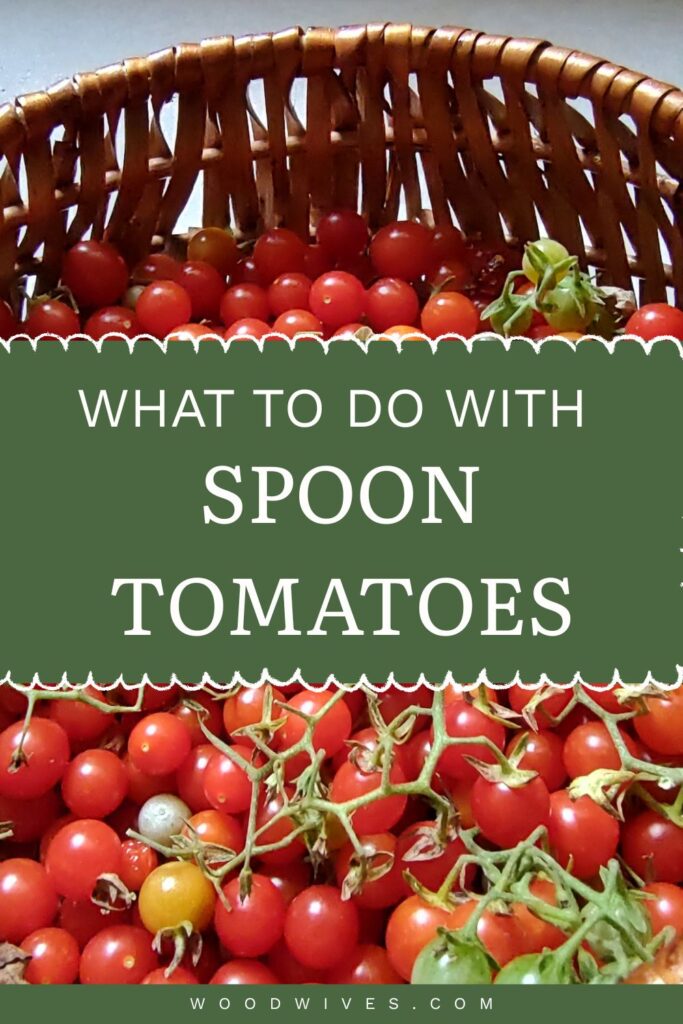 basket of spoon tomatoes with the text, "What to do with spoon tomatoes"